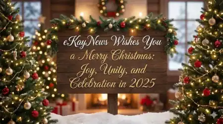 Christmas message 2025: eKayNews Wishes You a Merry Christmas: Joy, Unity, and Celebration in 2025.
