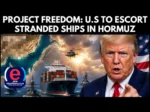 President Donald Trump announces Project Freedom to escort ships through the Strait of Hormuz.